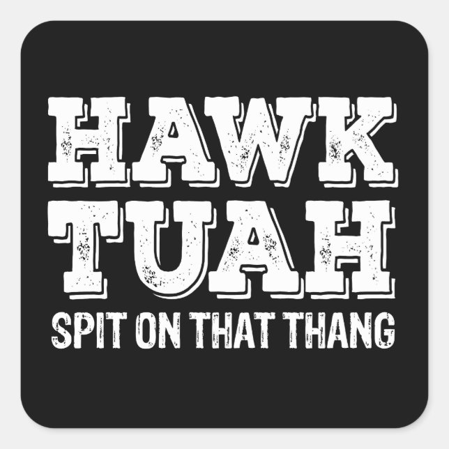 Hawk Tuah Spit On That Thang Funny  Square Sticker (Front)