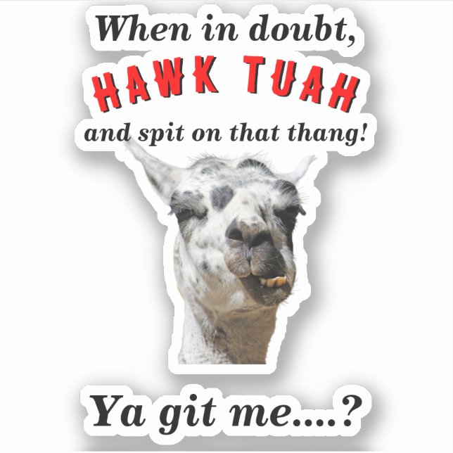 Hawk tuah spitting llama redneck parody sticker (Front)