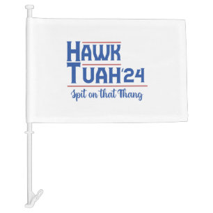  Hawk Tush Spit on that Thing Presidential Trump Car Flag