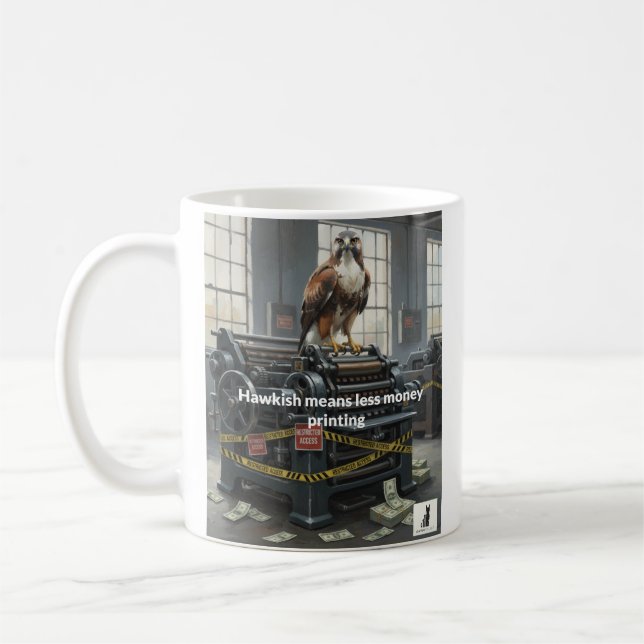 Hawkish Means Less Money Printing Coffee Mug (Left)