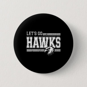 Hawks High School Sports Fan Team Spirit Vintage Button