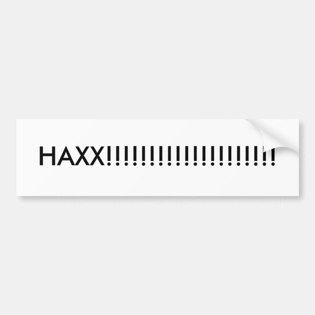 HAXX!!!!!!!!!!!!!!!!!!!! BUMPER STICKER (Front)