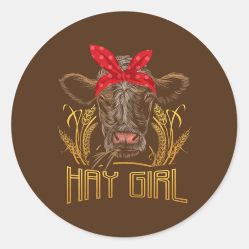 Hay Girl Cow Girl Farmer  Classic Round Sticker