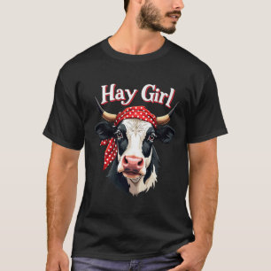 Hay Girl Farmer Funny Cattle Cow Farm Lovers T-Shirt