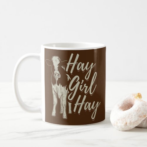 Hay Girl Hay I Cattle Farm Quote I Cow Farmer  Coffee Mug