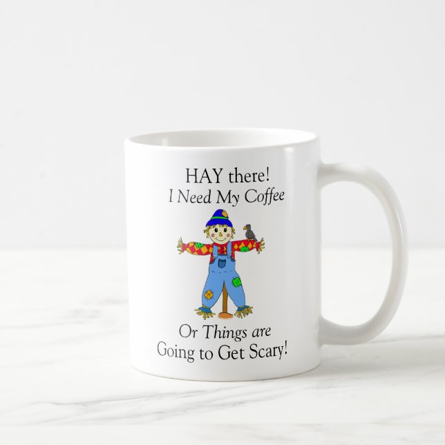 Hay There, I Need my Coffee Scarecrow Pun Mug (Right)