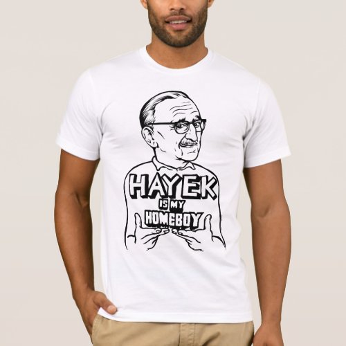 Hayek Is My Homeboy T_Shirt