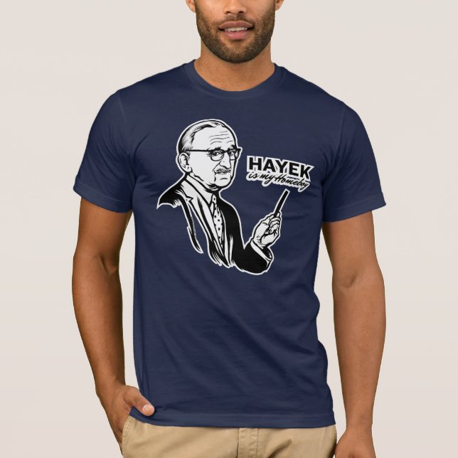 Hayek Is My Homeboy T-Shirt (Front)
