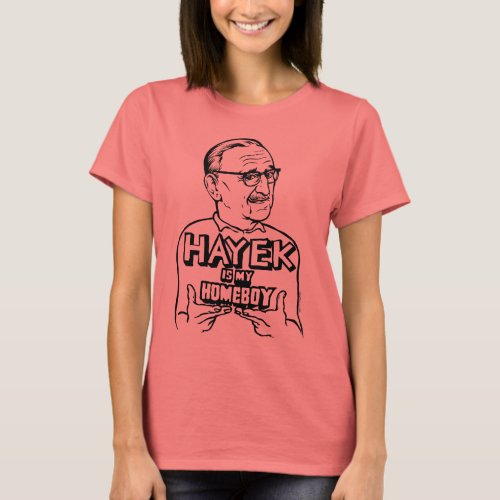 Hayek Is My Homeboy T_Shirt