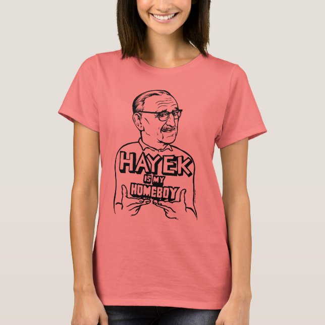 Hayek Is My Homeboy T-Shirt (Front)