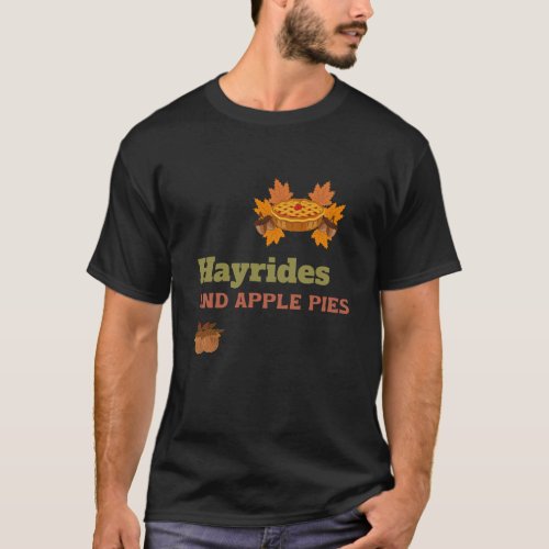 Hayrides and Apple Pies Tshirt