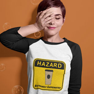 Hazard Extremely Caffeinated Coffee T-Shirt