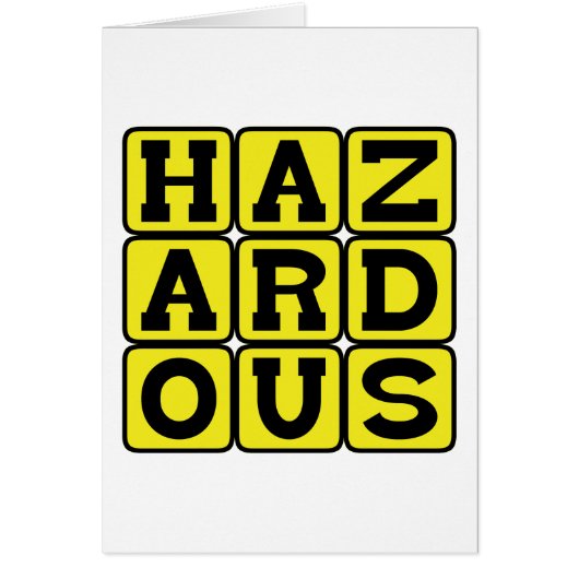 Hazardous, Highly Dangerous Cards (Front)