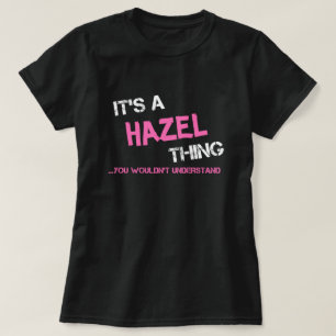 Hazel thing you wouldn't understand T-Shirt