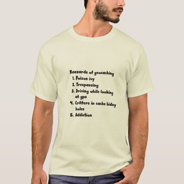 Hazzards of geocaching T-Shirt (Front)