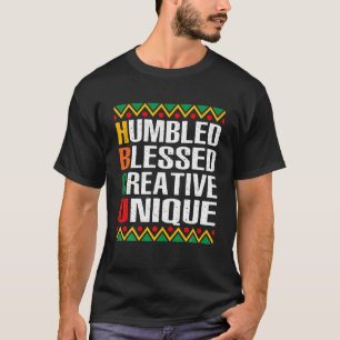 HBCU African Humbled Blessed Creative Unique Histo T-Shirt