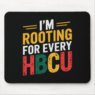 Hbcu Black History Month I'm Rooting For Every Hbc Mouse Pad