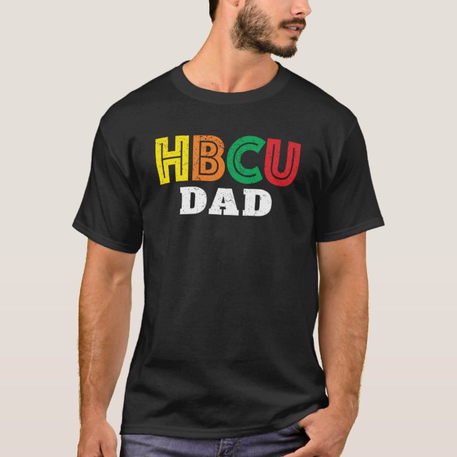 HBCU Dad Father of Historically Black College Uni  T-Shirt (Front)