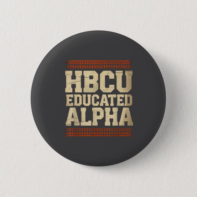 Hbcu Educated Alpha Historical Black College Alumn Button (Front)