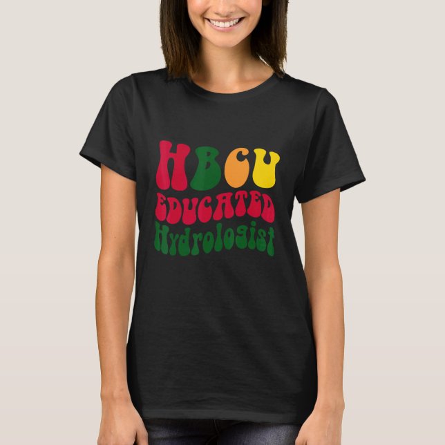 HBCU Educated hydrologist Black college Alumni App T-Shirt (Front)