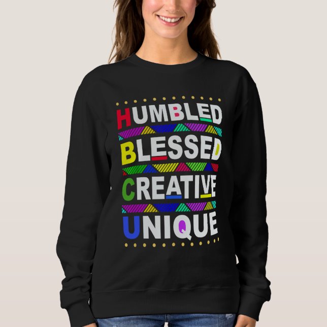 HBCU Humbled Blessed Creative Unique Historical Sweatshirt (Front)