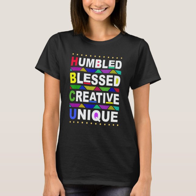 HBCU Humbled Blessed Creative Unique Historical T-Shirt (Front)