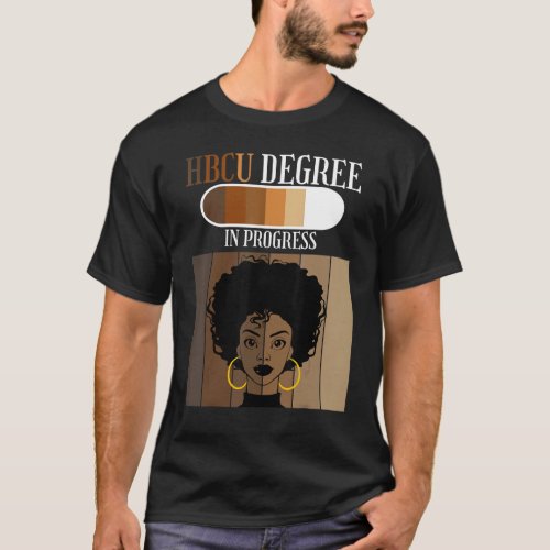 Hbcu In Progress Historical Black Colleges Univers T_Shirt