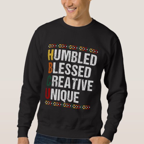 HBCU Proud Black Educated Student Historical Sweatshirt