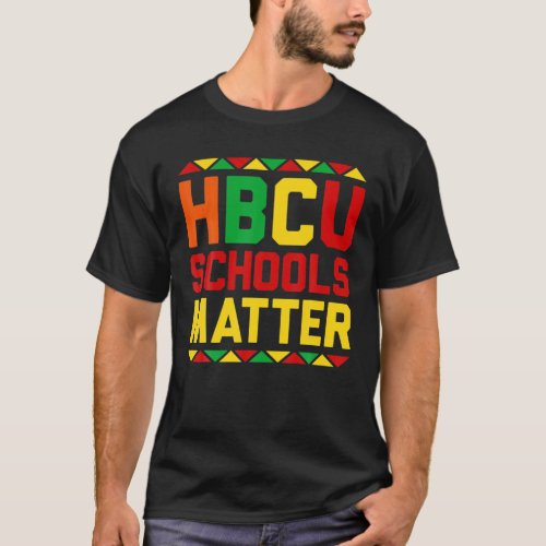 HBCU Schools Matter Historical Black College HBCU T_Shirt