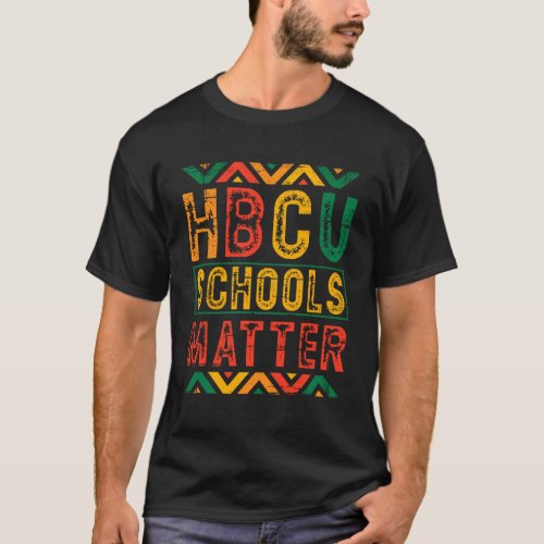 HBCU Schools Matter Melanin Black History Educated T_Shirt