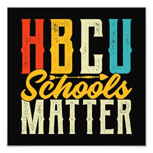 HBCU Schools Matter Photo Print