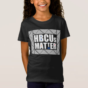 HBCUs Matter Made Educated (Historically Black T-Shirt