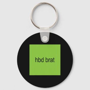 Hbd Brat Birthday Green Funny Meme Gen Z Adult You Keychain