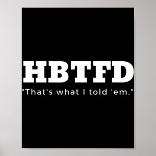 HBTFD that's what i toldGeorgia Football Fans Poster