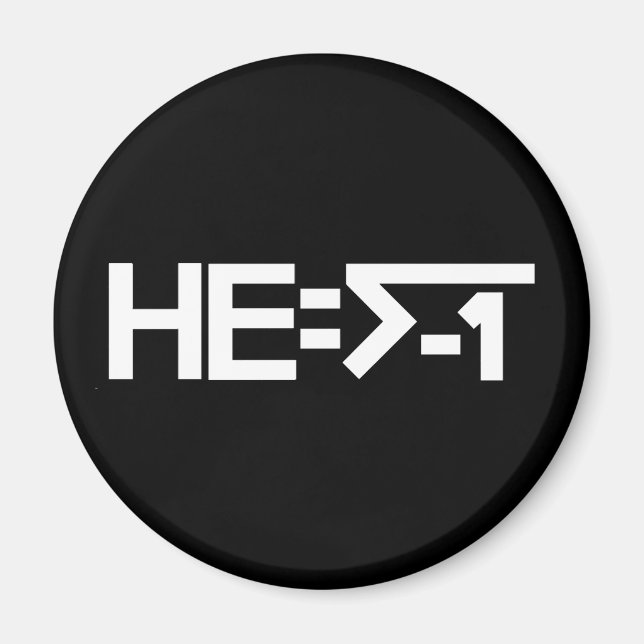 HE=√-1  (HE is Imaginary) [HE = Square Root of -1] Magnet (Front)