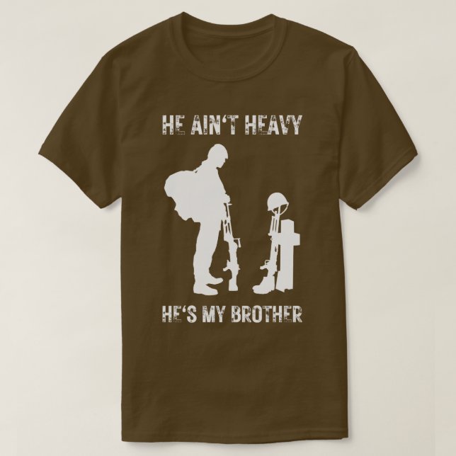He aint heavy hes my brother 6 T-Shirt (Design Front)