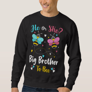 He And She Big Brother To Bee Keeper Of The Gender Sweatshirt
