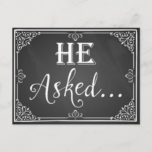 He asked Engagement Card photo prop chalkboard