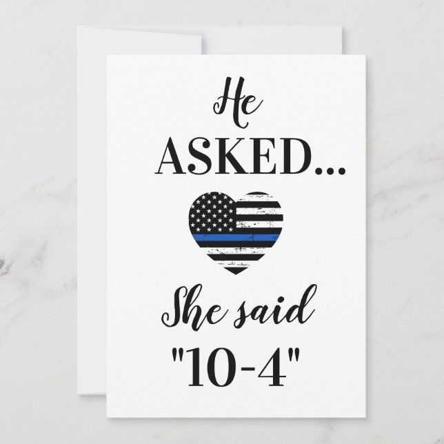 He Asked She Said 10-4 Law Enforcement Wedding Save The Date (Front)