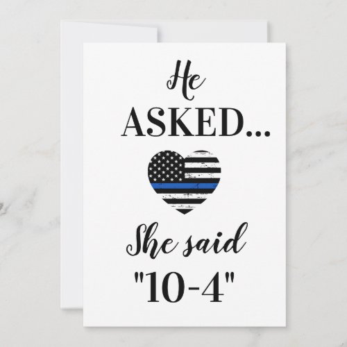 He Asked She Said 10_4 Law Enforcement Wedding Save The Date