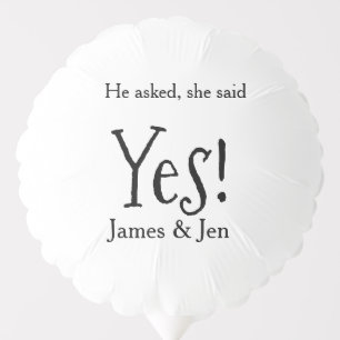 He asked she said yes engagement party name simple balloon