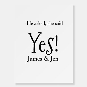 He asked she said yes engagement party name simple foam board