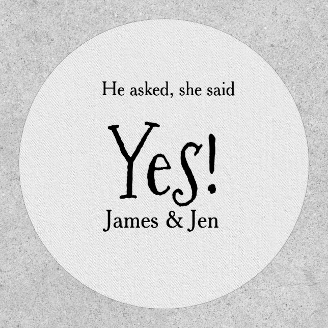He asked she said yes engagement party name simple patch (Front)