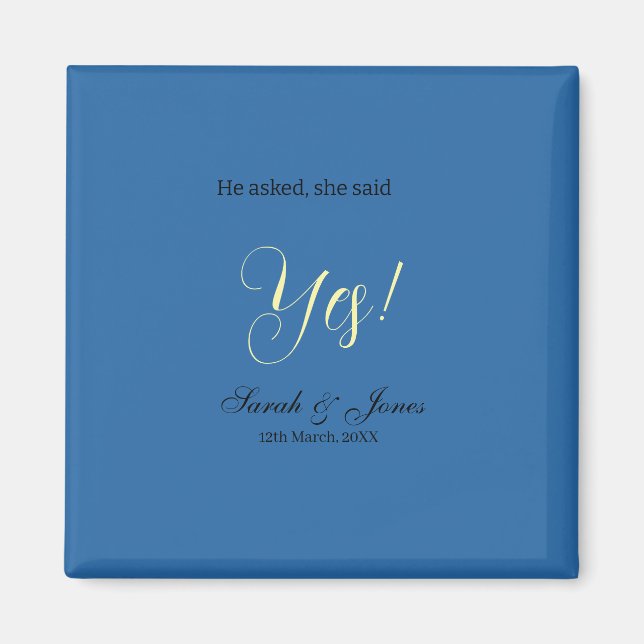He asked she said yes engagement simple blue yello magnet (Front)
