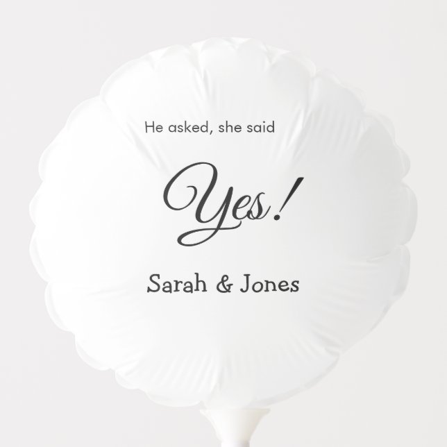 He asked she said yes engagement simple minimal  balloon (Front)