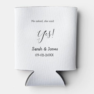 He asked she said yes engagement simple minimal  can cooler
