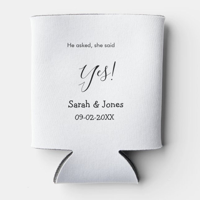 He asked she said yes engagement simple minimal  can cooler (Front)