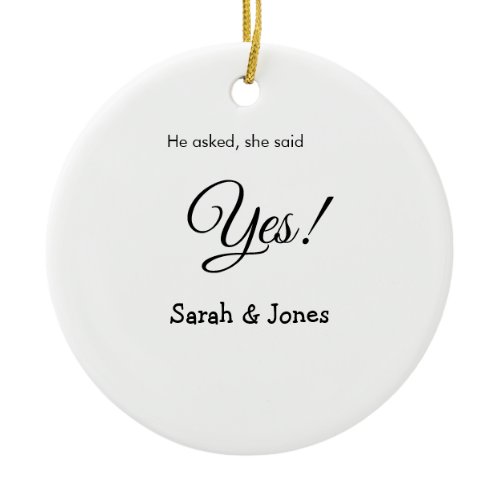 He asked she said yes engagement simple minimal  ceramic ornament