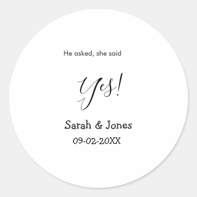 He asked she said yes engagement simple minimal  classic round sticker (Front)