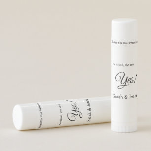 He asked she said yes engagement simple minimal  lip balm